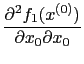$\displaystyle \frac{\partial^2 f_{1}(x^{(0)})}{\partial x_{0} \partial x_{0}}$
