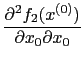 $\displaystyle \frac{\partial^2 f_{2}(x^{(0)})}{\partial x_{0} \partial x_{0}}$