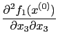 $\displaystyle \frac{\partial^2 f_{1}(x^{(0)})}{\partial x_{3} \partial x_{3}}$