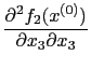$\displaystyle \frac{\partial^2 f_{2}(x^{(0)})}{\partial x_{3} \partial x_{3}}$