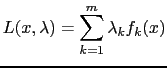 $\displaystyle L (x, \lambda) = \sum_{k = 1}^{m} \lambda_{k} f_{k}(x)$