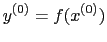$\displaystyle y^{(0)} = f(x^{(0)})$