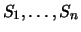 $S_1, \ldots, S_n$