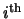 $ i^\textrm{th}$