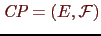 \bgroup\color{Brown}$ \hbox{\em CP} =
(E, {\cal F})$\egroup