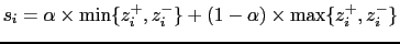 $ s_i =
\alpha\times\min\{z_i^+, z_i^-\} + (1-\alpha)\times\max\{z_i^+,z_i^-\}$